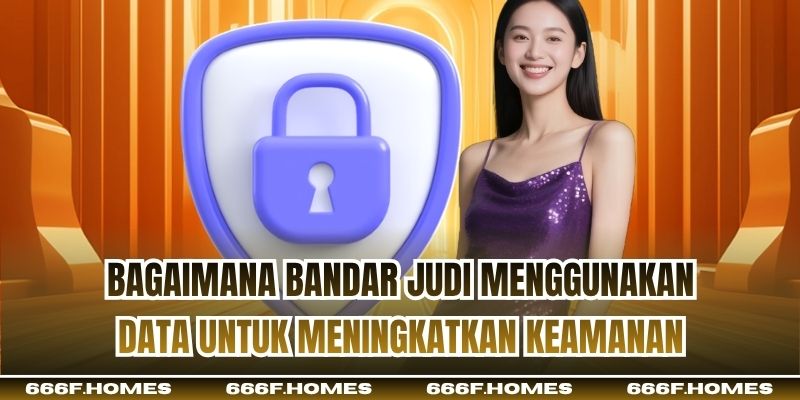 Bagaimana bandar judi menggunakan data untuk meningkatkan keamanan